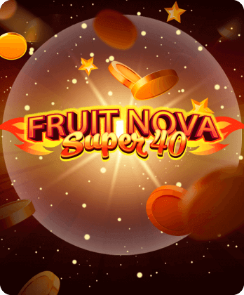 Fruit Super Nova 40