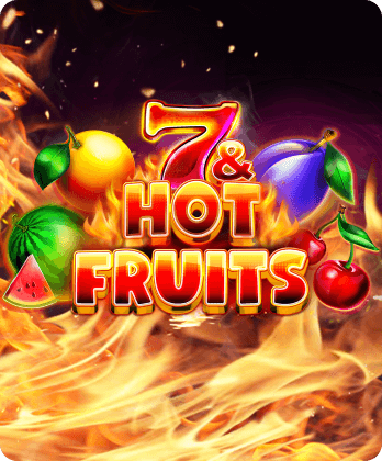 7 & Hot Fruits